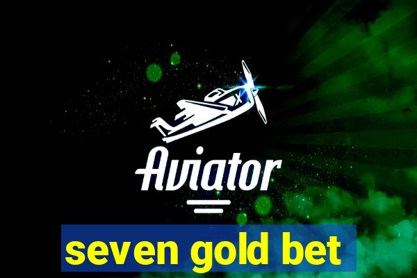 seven gold bet